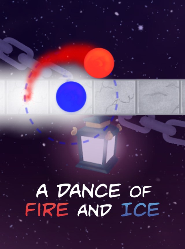 A Dance of Fire and Ice